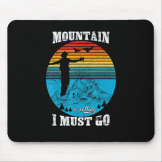 Tapis De Souris La montagne appelle, je dois aller en randonnée