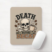 Tapis De Souris La mort avant le décaféiné (Avec souris)