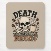 Tapis De Souris La mort avant le décaféiné (Devant)