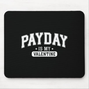 Tapis De Souris La paye est ma Saint-Valentin' T-shirt graphique r