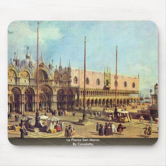 Tapis De Souris La Piazza San Marco. Par Canaletto (Devant)