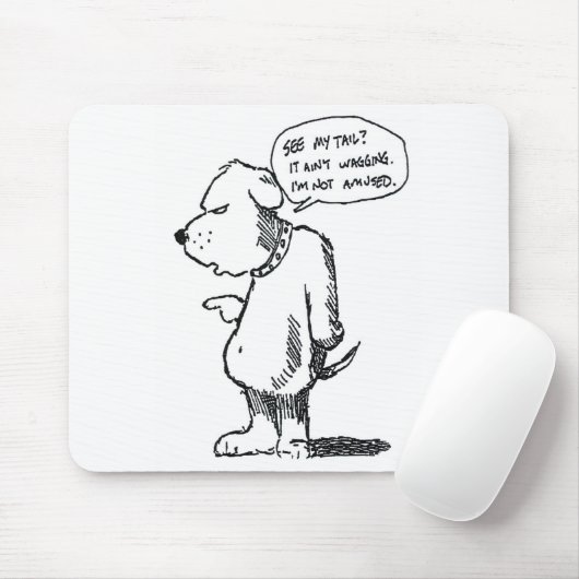 Tapis De Souris La queue ne remue pas (Avec souris)