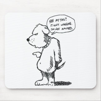 Tapis De Souris La queue ne remue pas