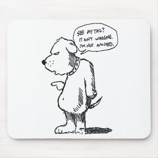 Tapis De Souris La queue ne remue pas (Devant)