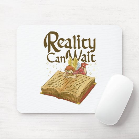 Tapis De Souris La réalité peut attendre (Avec souris)