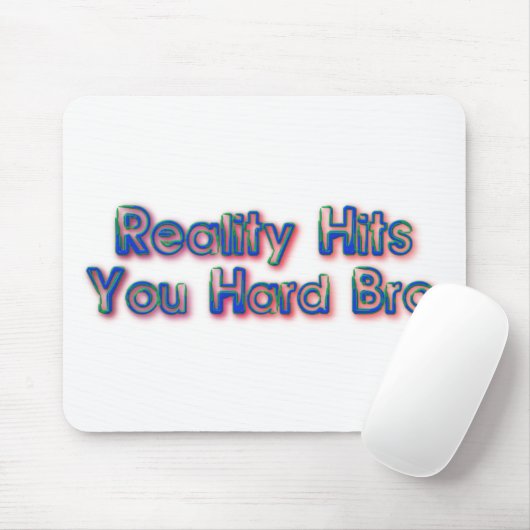 Tapis De Souris La réalité vous frappe durement (Avec souris)