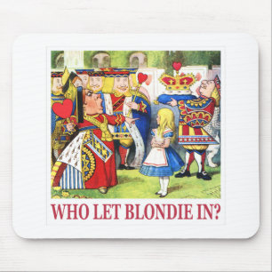 Tapis De Souris La reine des coeurs demande, "qui a laissé Blondi