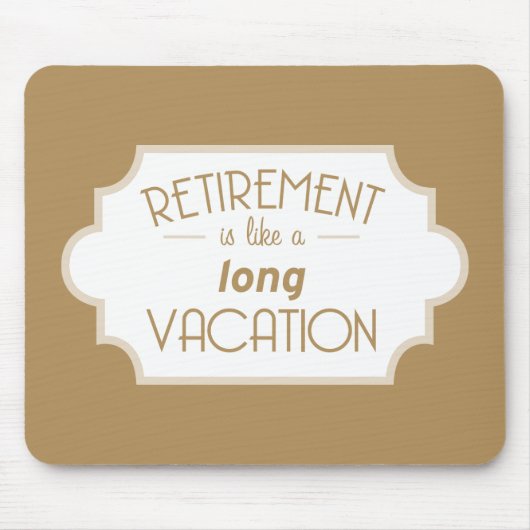 Tapis De Souris La retraite a lieu comme de longues vacances (Devant)