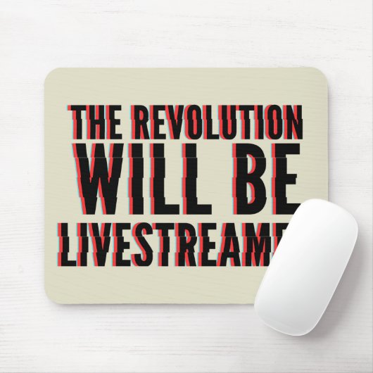 Tapis De Souris La révolution sera livestreamed (Avec souris)