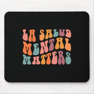 Tapis De Souris La Salud Mental Matters Latina Spanish Therapy Men
