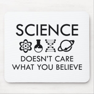 Tapis De Souris La science ne se soucie pas de ce que vous croyez