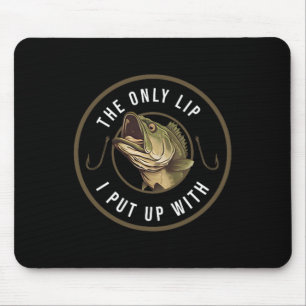 Tapis De Souris La Seule Lip Que J'Ai Mis Avec Drôle Cadeau De Pêc