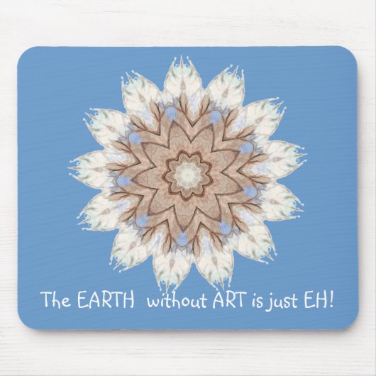 Tapis De Souris La Terre sans ART est juste EH ! Devis (Devant)