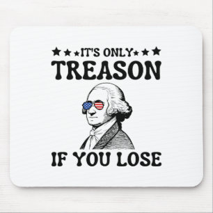 Tapis De Souris La trahison si vous perdez George Washington 4t