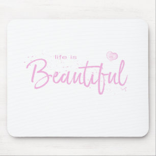 Tapis De Souris La vie est belle, Citer le texte rose