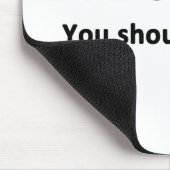 Tapis De Souris La vie est bonne. Vous Devriez En Obtenir Un. (Coin)