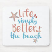 Tapis De Souris La Vie Est Meilleure À La Plage Dit : (Devant)