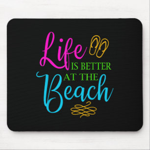 Tapis De Souris La Vie Est Meilleure À La Plage La Chemise D'Été S