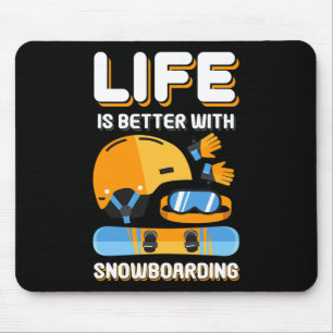 Tapis De Souris La Vie Est Meilleure Avec Snowboard Cadeau Drôle S