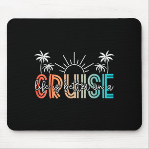 Tapis De Souris La vie est meilleure lors d'une croisière estivale
