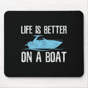 Tapis De Souris La vie est meilleure sur un bateau - Citation de n