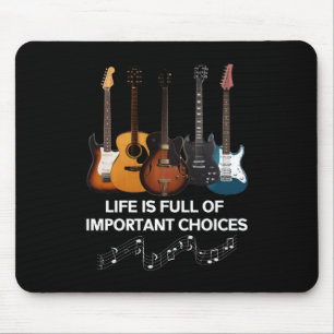 Tapis De Souris La Vie Est Pleine De Choix Importants Guitar Lover