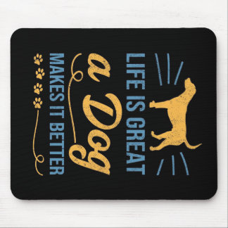 Tapis De Souris La Vie Est Super Un Chien Le Rend Meilleur