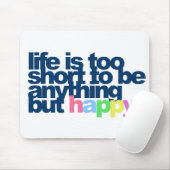 Tapis De Souris La vie est trop courte pour être autre chose que h (Avec souris)