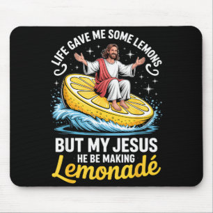 Tapis De Souris La vie m'a donné des citrons mais mon Jésus il fai