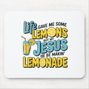Tapis De Souris La Vie M'A Donné Du Citron Mais Mon Jésus Il Est E