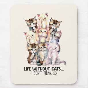 Tapis De Souris La vie sans chats