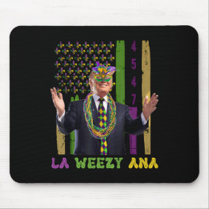 Tapis De Souris La Weezy Ana Funny Trump 45 47 Mardi Gras 2025
