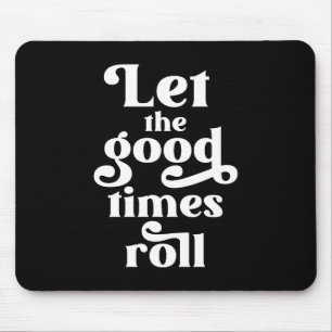 Tapis De Souris Laisser rouler les bons moments