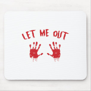 Tapis De Souris Laissez-moi sortir la main sanglante imprimer Preg