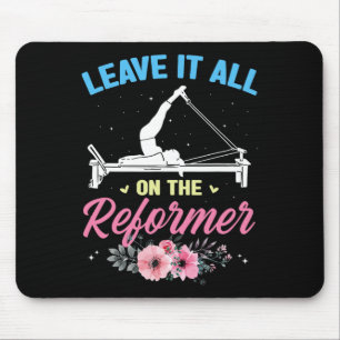 Tapis De Souris Laissez Tout Sur Le Pilates De Reformeuse Gym Yoga