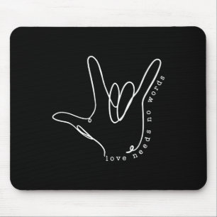 Tapis De Souris L'amour n'a pas besoin de mots Asl Sensibilisation