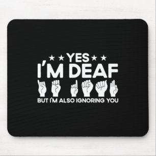 Tapis De Souris Langue des signes asl Je suis sourd en ignorant au