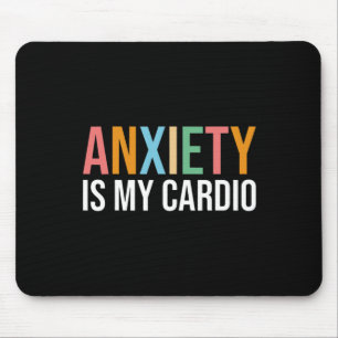 Tapis De Souris L'anxiété est mon Cardio Rétro Sensibilisation à l