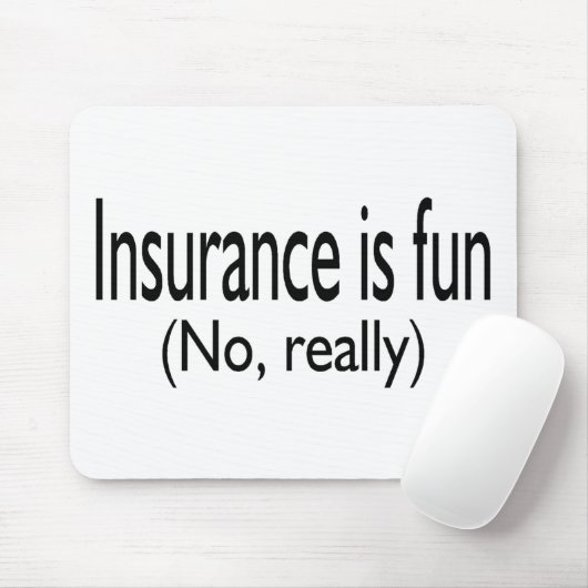 Tapis De Souris L'assurance est amusement aucun vraiment (Avec souris)