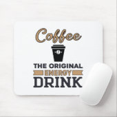 Tapis De Souris Le café est la boisson énergétique originale (Avec souris)