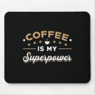 Tapis De Souris Le café est ma super-puissance Sensibilisation Lev