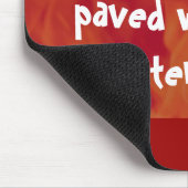 Tapis De Souris Le chemin de l'enfer est pavé de bonnes intentions (Coin)