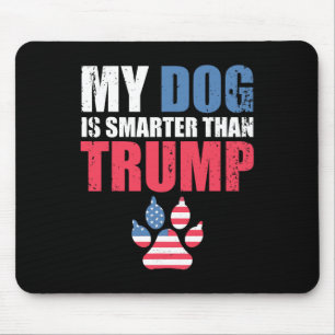 Tapis De Souris Le Chien Est Plus Intelligent Que Votre Président