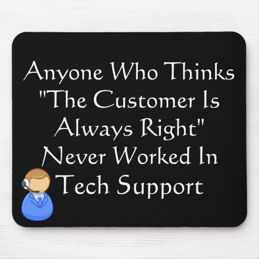 Tapis De Souris Le client a toujours tort (Devant)