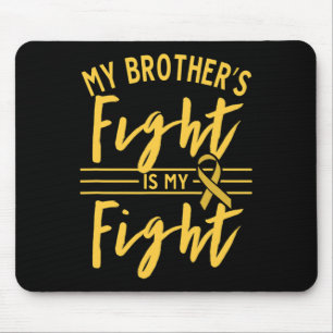 Tapis De Souris Le combat de mon frère est mon combat Cancer infan