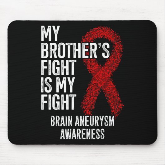 Tapis De Souris Le combat de mon frère est mon combat l'neurysme c (Devant)