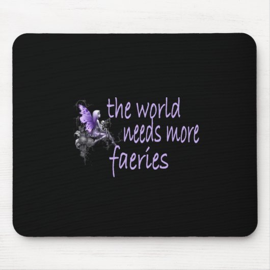 Tapis De Souris Le monde a besoin de plus de fées  (Devant)