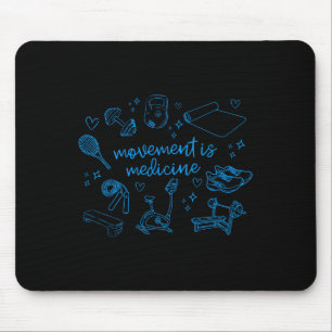 Tapis De Souris Le Mouvement Est La Médecine Motivation Gym Pt Phy