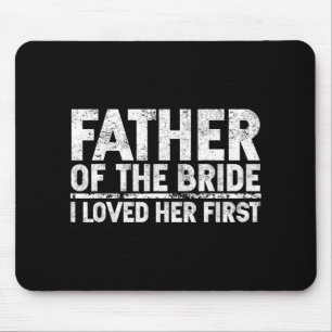 Tapis De Souris Le Père De La Mariée J'Aime Son Premier Mariage 