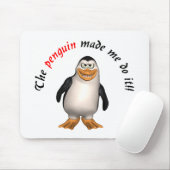 Tapis De Souris Le pingouin m'a incité à le faire ! Mousepad (Avec souris)